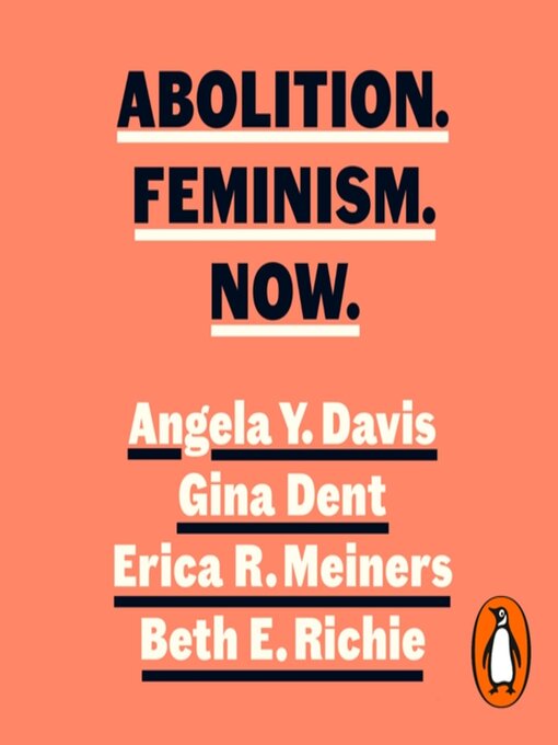 Title details for Abolition. Feminism. Now. by Angela Y. Davis - Available